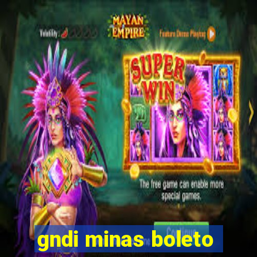 gndi minas boleto